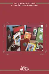 Cahiers Robinson, n° 59. Auteur(e)s oublié(e)s en littérature de jeunesse