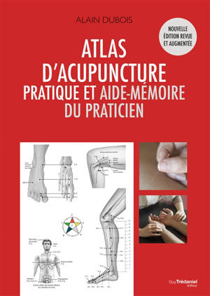 Atlas d'acupuncture : pratique et aide-mémoire du praticien