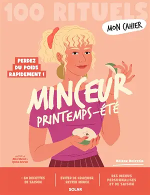 100 rituels minceur printemps-été : perdez du poids rapidement !