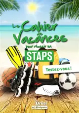 Le cahier de vacances pour réussir en Staps : testez-vous !