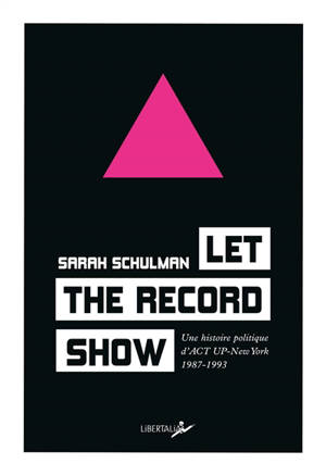 Let the record show : une histoire politique d'Act up-New York : 1987-1993