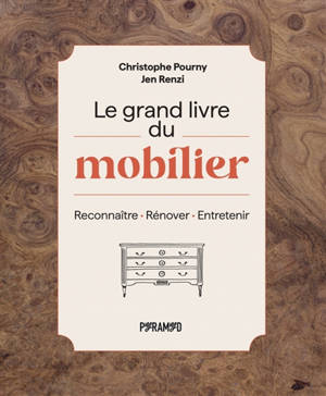 Le grand livre du mobilier : reconnaître, rénover, entretenir