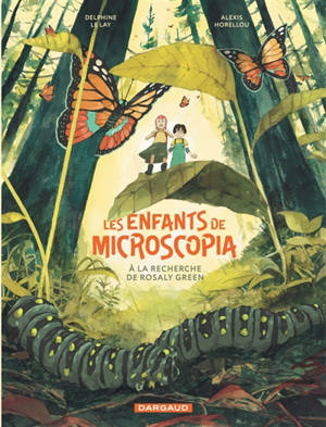 A la recherche de Rosaly Green. Vol. 1. Les enfants de Microscopia