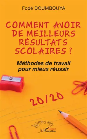 Comment avoir de meilleurs résultats scolaires ? : méthodes de travail pour mieux réussir