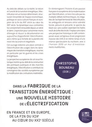 Dans la fabrique de la transition énergétique : une nouvelle histoire de l'électrification en France et en Europe de la fin du XIXe au coeur du XXIe siècle