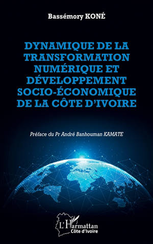 Dynamique de la transformation numérique et développement socio-économique de la Côte d'Ivoire