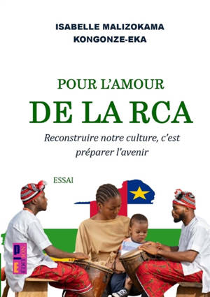 Pour l'amour de la RCA : reconstruire notre culture, c'est préparer l'avenir