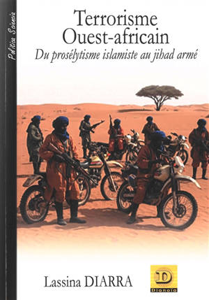 Terrorisme ouest-africain : du prosélytisme islamiste au jihad armé