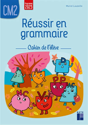 Réussir en grammaire, CM2 : cahier de l'élève