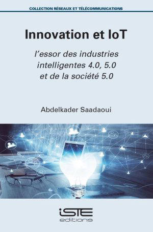 Innovation et IoT : l'essor des industries intelligentes 4.0, 5.0 et de la société 5.0