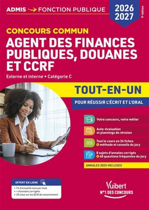 Concours agent des finances publiques, douanes et CCRF : externe et interne, catégorie C, tout-en-un pour réussir l'écrit et l'oral : 2026-2027