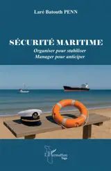 Sécurité maritime : organiser pour stabiliser, manager pour anticiper