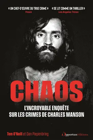 Chaos : crimes de Charles Manson toute la vérité