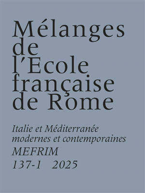 Mélanges de l'Ecole française de Rome, Italie et Méditerranée, n° 137-1. Genere, guistizia, guerra