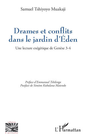 Drames et conflits dans le jardin d'Eden : une lecture exégétique de Genèse 3-4
