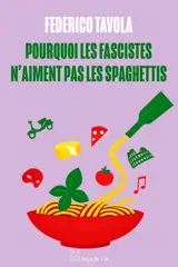 Pourquoi les fascistes n'aiment pas les spaghettis