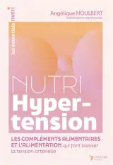Nutri hypertension : les compléments alimentaires et l'alimentation qui font baisser la tension artérielle