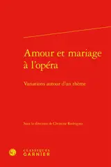 Amour et mariage à l'opéra : variations autour d'un thème