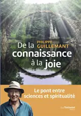 De la connaissance à la joie : le pont entre sciences et spiritualité