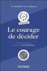 Le courage de décider : éclairer nos choix grâce à la philosophie