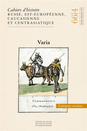 Cahiers d'histoire russe, est-européenne, caucasienne et centrasiatique, n° 66-4. Varia : comptes rendus