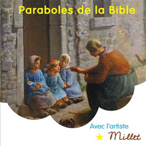 Paraboles de la Bible avec l'artiste Millet