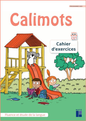 Calimots, CE1 : cahier d'exercices : fluence et étude de la langue, programmes 2025
