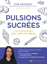 Pulsions sucrées : les comprendre pour enfin s'en libérer