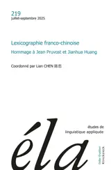Etudes de linguistique appliquée, n° 219. Lexicographie franco-chinoise : hommage à Jean Pruvost et Jianhua Huang