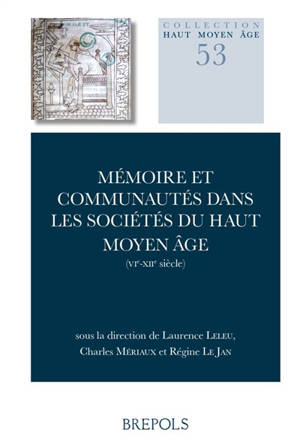 Mémoire et communautés dans les sociétés du haut Moyen Age (VIe-XIIe siècle)