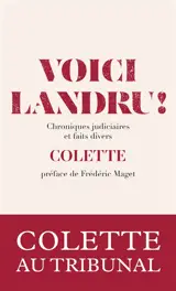 Voici Landru ! : chroniques judiciaires et faits divers