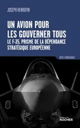 Un avion pour les gouverner tous : le F-35, prisme de la dépendance stratégique européenne