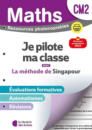 Mathématiques CM2 : méthode de Singapour : je pilote ma classe, fichier photocopiable
