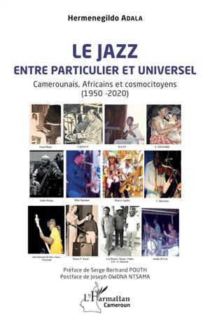 Le jazz : entre particulier et universel : Camerounais, Africains et cosmocitoyens (1950-2020)