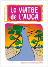 Lo viatge de l'auca. Le voyage de l'oie