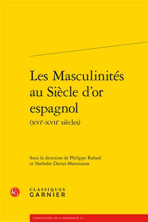 Les masculinités au Siècle d'or espagnol (XVIe-XVIIe siècles)