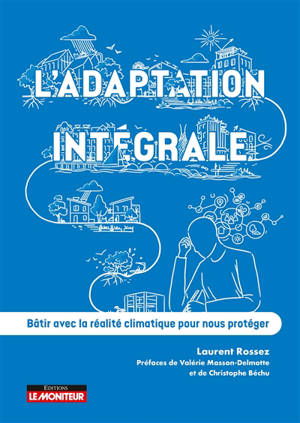 L'adaptation intégrale : bâtir avec la réalité climatique pour nous protéger