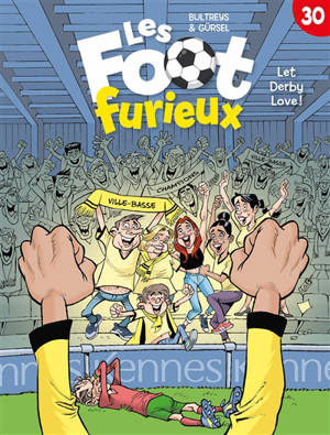 Les foot furieux. Vol. 30. Let derby love!