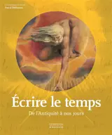 Ecrire le temps : de l'Antiquité à nos jours