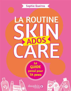 La routine skincare ados : le guide pensé pour ta peau