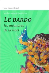 Le bardo : les méandres de la mort