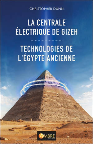La centrale électrique de Gizeh : technologies de l'Egypte ancienne