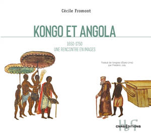 Kongo et Angola : 1650-1750 : une rencontre en images