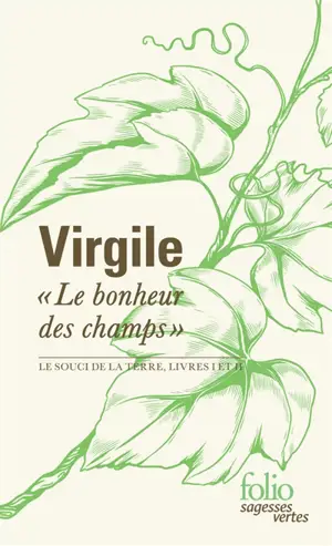 Le bonheur des champs : Le souci de la terre, livres I et II