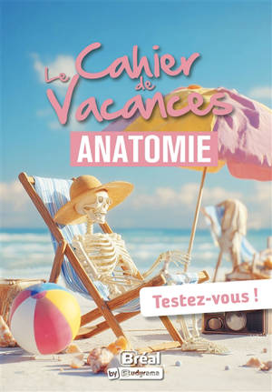 Cahier de vacances anatomie : testez-vous !