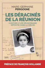 Les déracinés de La Réunion : l'histoire d'une Réunionnaise déportée dans la Creuse