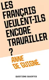 Les Français veulent-ils encore travailler ?