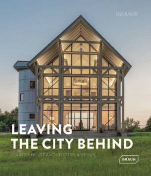Leaving the city behind : country house architecture & design