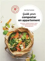 Guide du compostage urbain : bokashi, lombricomposte, enso : 3 méthodes pour recycler ses biodéchets