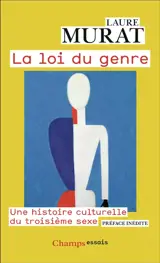 La loi du genre : une histoire culturelle du troisième sexe